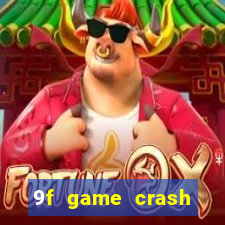 9f game crash ganhar dinheiro